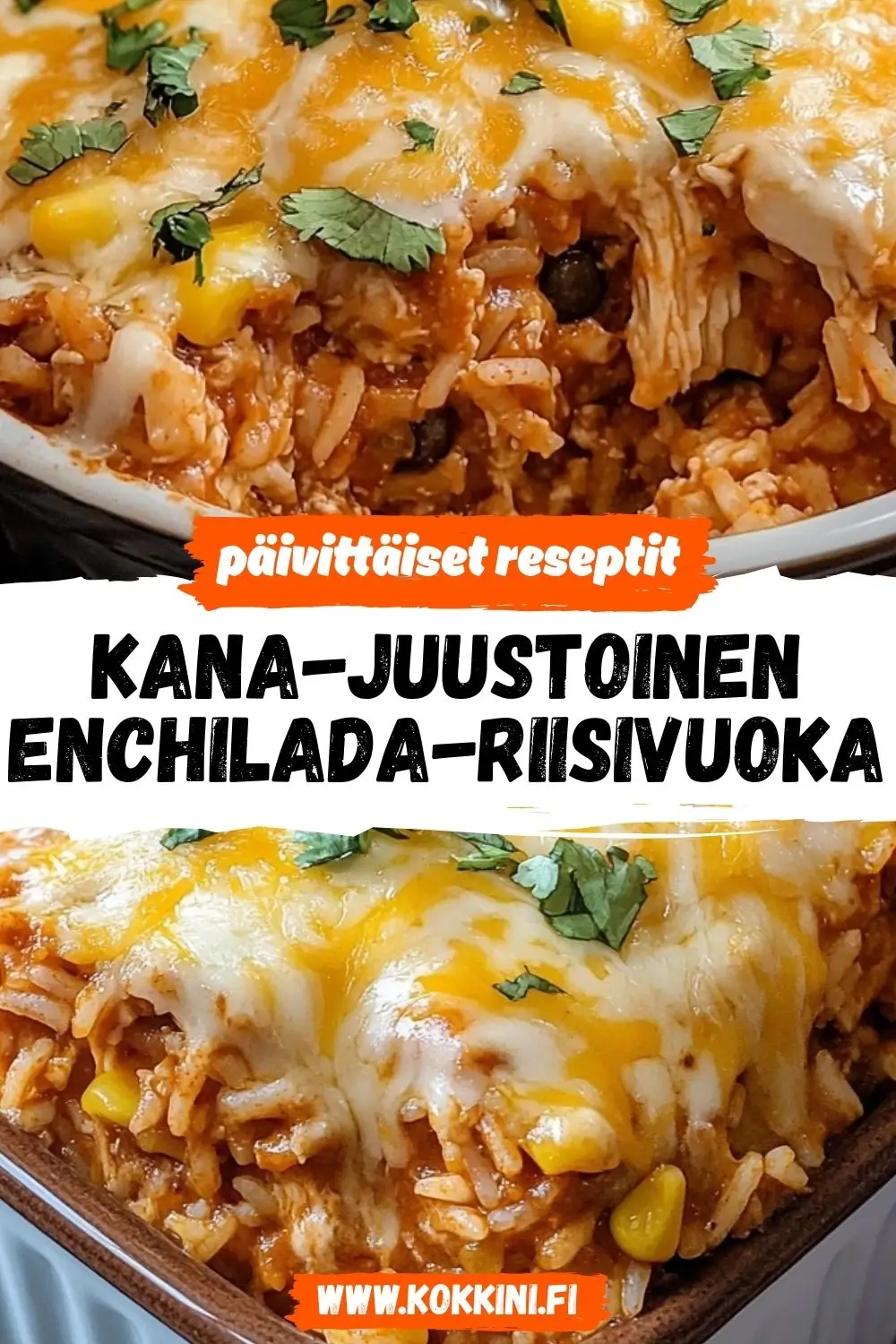 Kana-juustoinen enchilada-riisivuoka: mehevä kotiruoka Meksikon mauilla