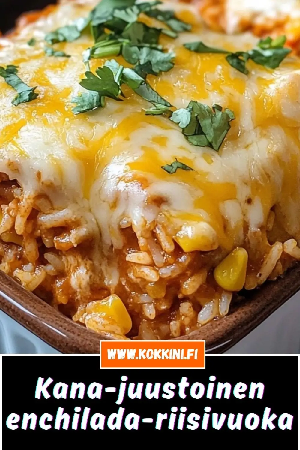Kana-juustoinen enchilada-riisivuoka: mehevä kotiruoka Meksikon mauilla
