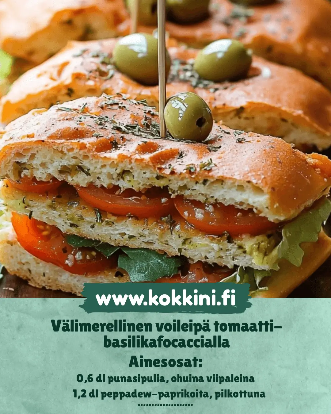 Välimerellinen voileipä tomaattifocaccialla – mehevää makua kotikeittiöön