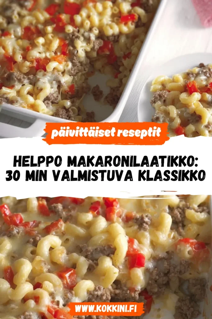 Helppo makaronilaatikko: 30 min valmistuva klassikko