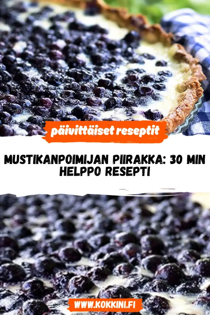 Mustikanpoimijan piirakka: 30 min helppo resepti