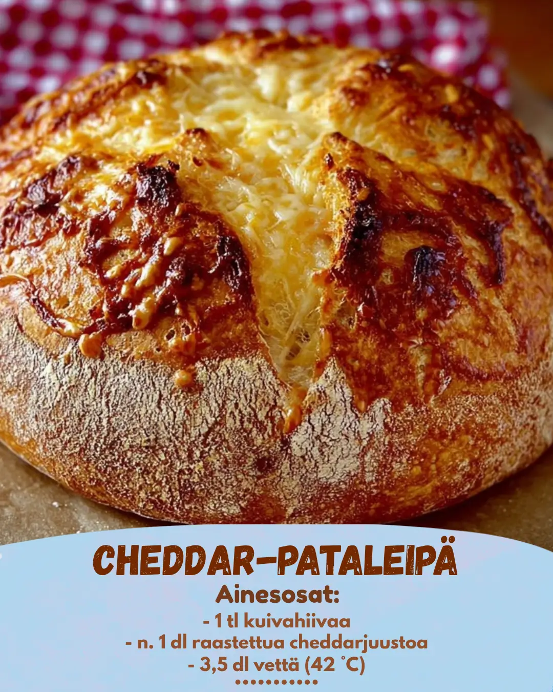 Cheddar-pataleipä kotiuunissa: täydellinen lopputulos