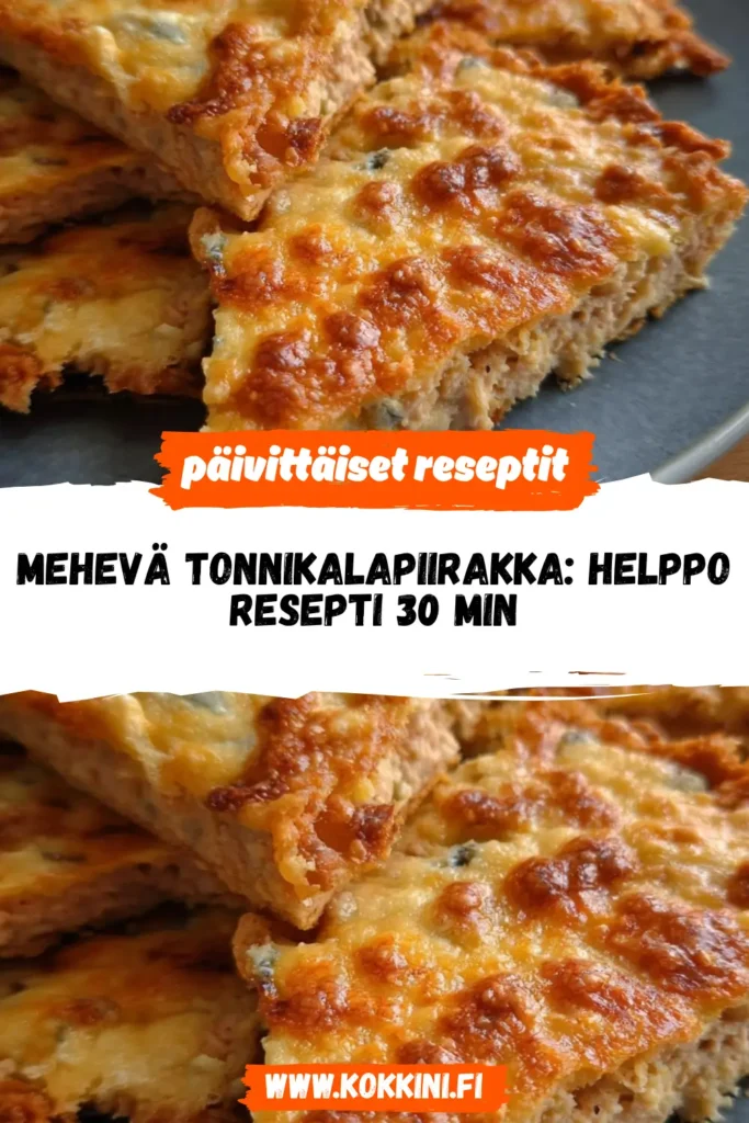 Mehevä tonnikalapiirakka: helppo resepti 30 min