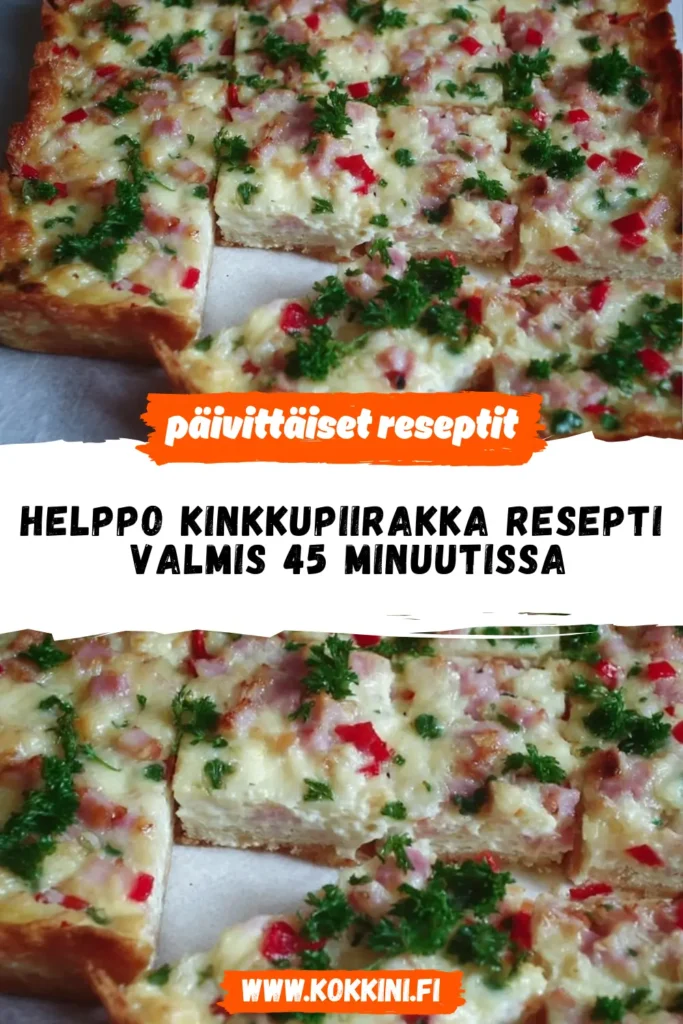 Helppo Kinkkupiirakka Resepti: Valmis 45 Minuutissa