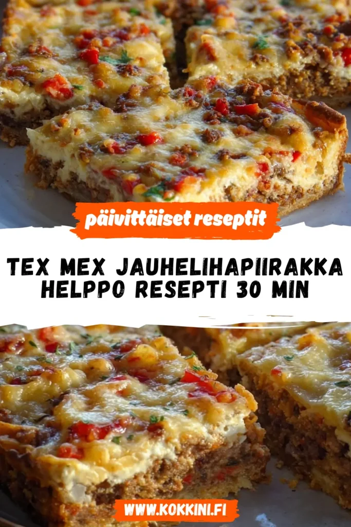 Tex mex jauhelihapiirakka: helppo resepti 30 min