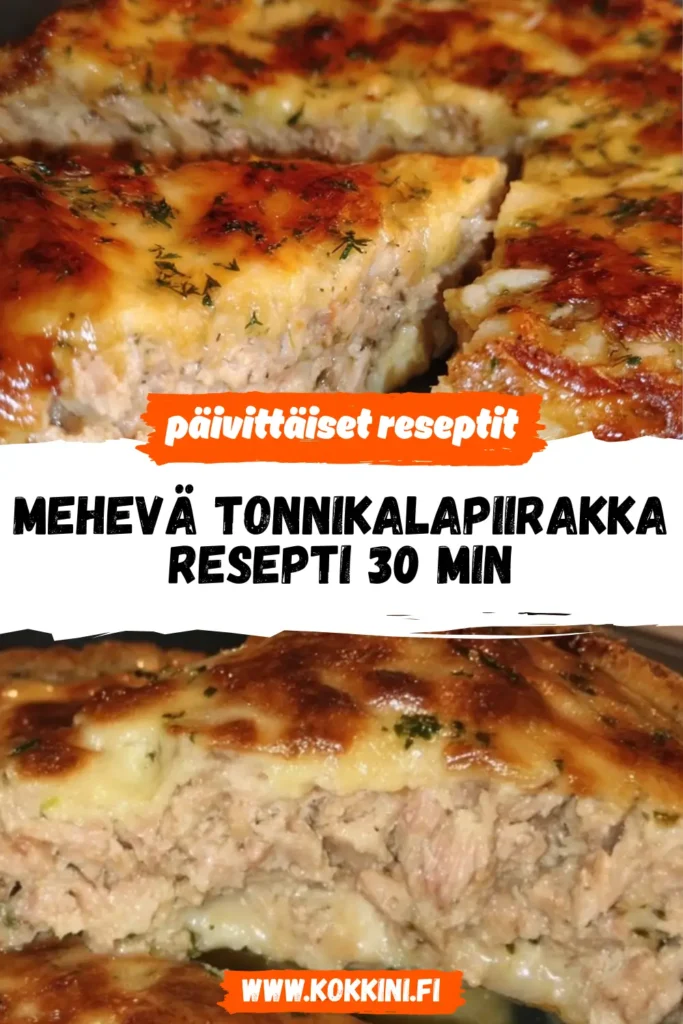 Mehevä tonnikalapiirakka resepti 30 min