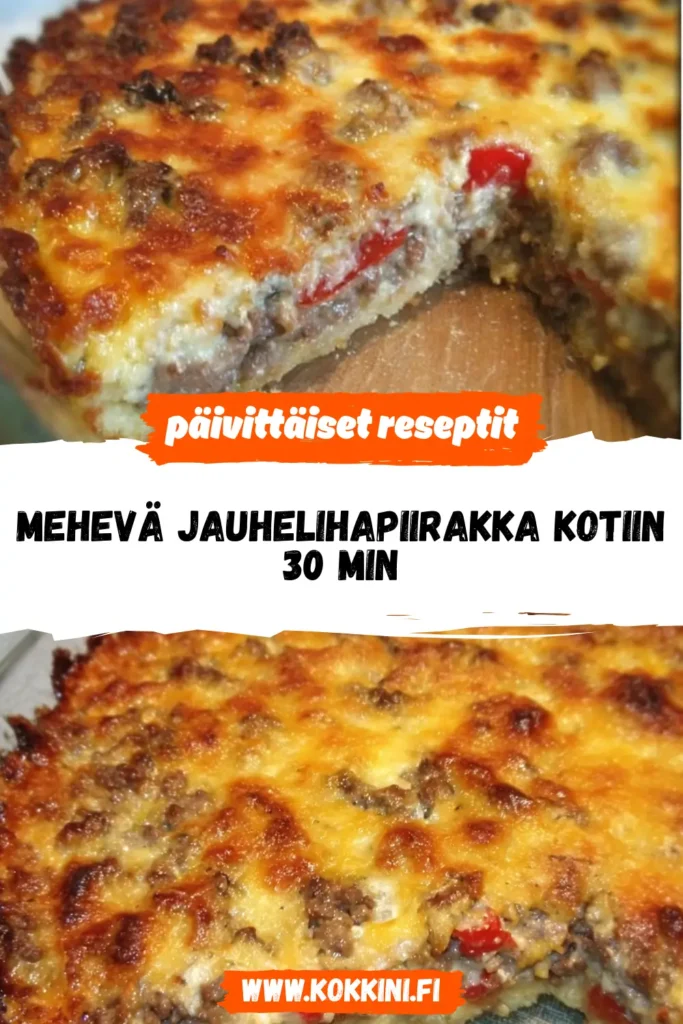 Mehevä jauhelihapiirakka kotiin 30 min