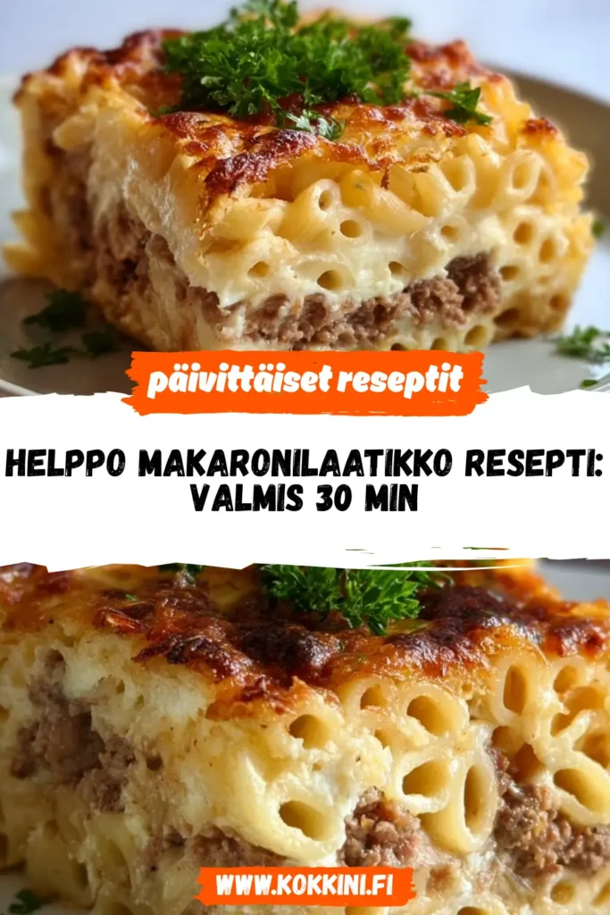 Helppo makaronilaatikko resepti: valmis 30 min