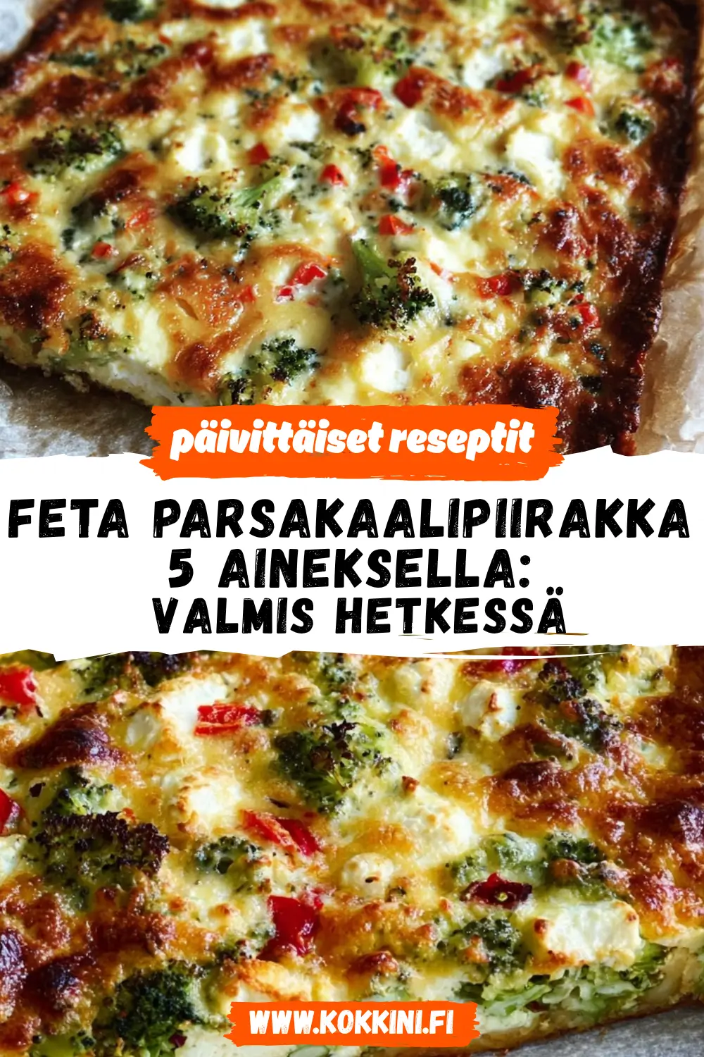 Feta parsakaalipiirakka 5 aineksella: valmis hetkessä
