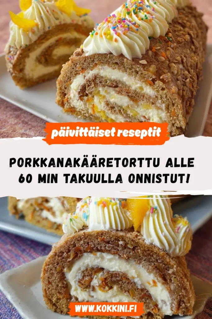Porkkanakääretorttu alle 60 min: takuulla onnistut!