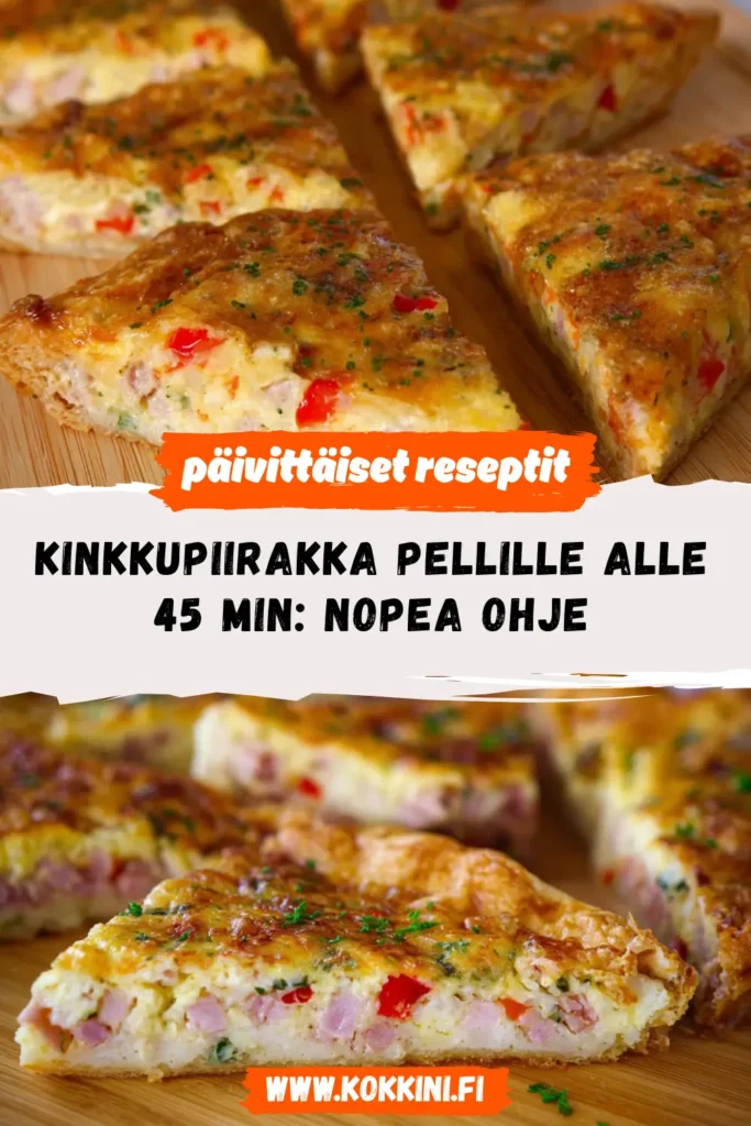 Kinkkupiirakka pellille alle 45 min – Nopea ohje