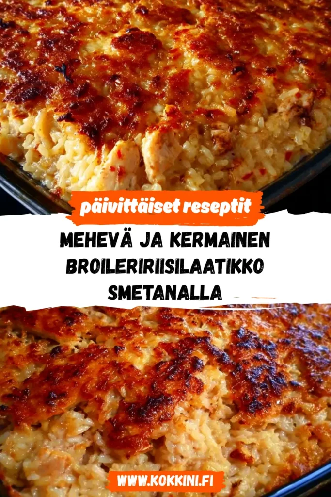 Mehevä ja kermainen broileririisilaatikko smetanalla