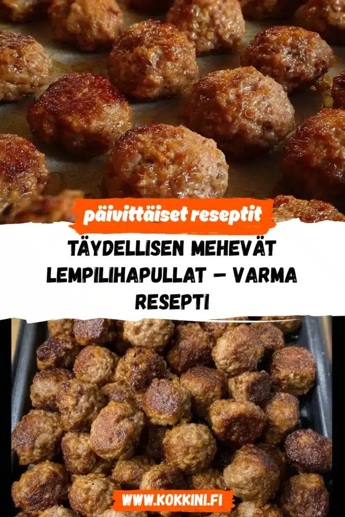 Täydellisen mehevät lempilihapullat – varma resepti