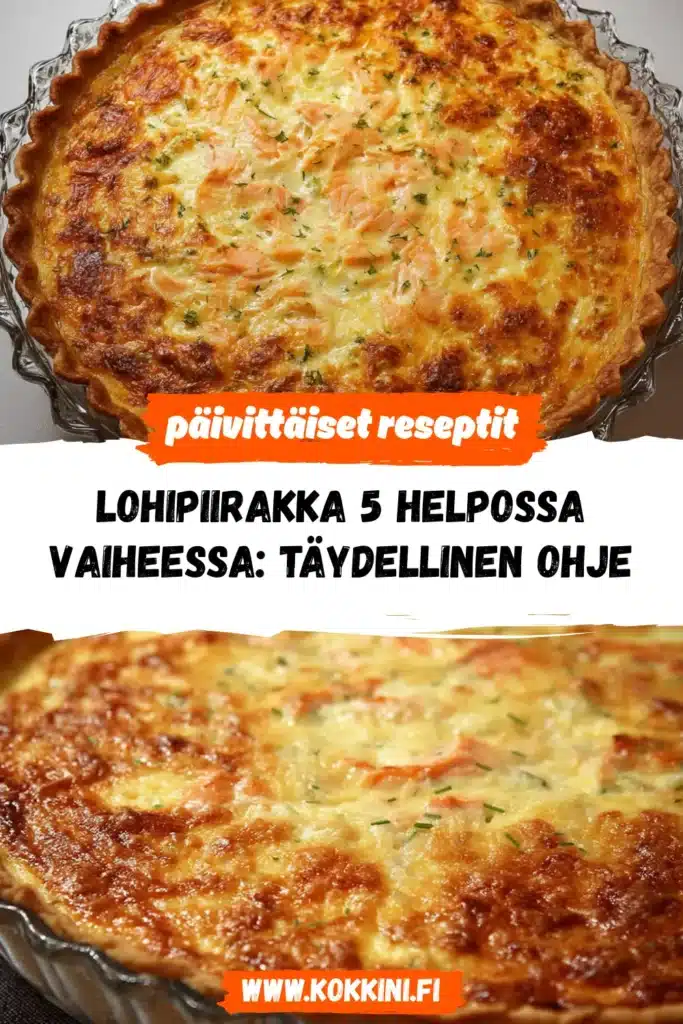 Lohipiirakka 5 helpossa vaiheessa: Täydellinen ohje