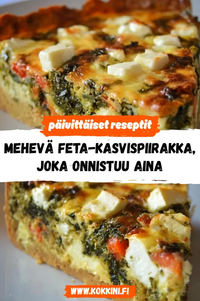 Mehevä feta-kasvispiirakka, joka onnistuu aina