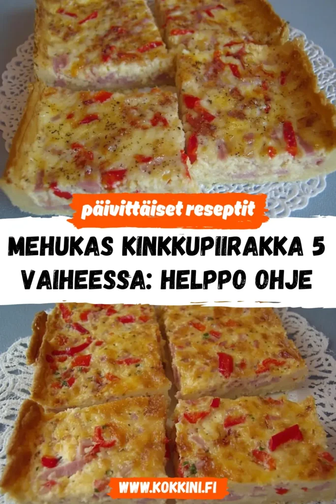 Mehukas kinkkupiirakka 5 vaiheessa – Helppo ohje