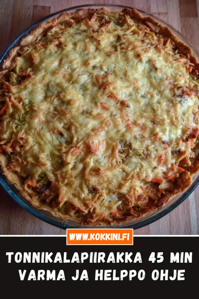 Tonnikalapiirakka 45 min – varma ja helppo ohje