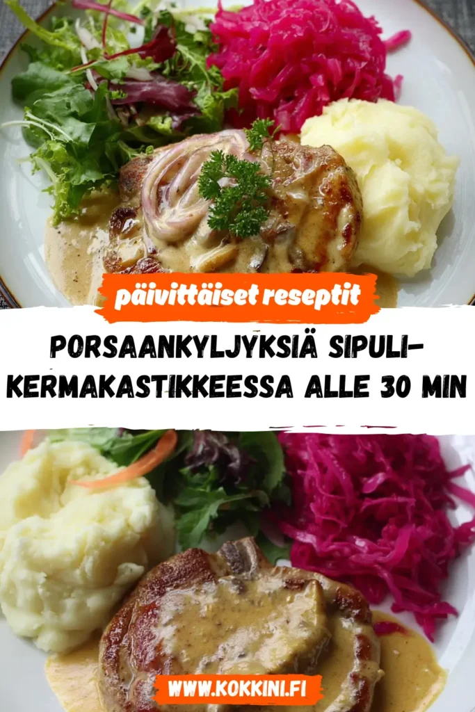 Porsaankyljyksiä sipuli-kermakastikkeessa alle 30 min