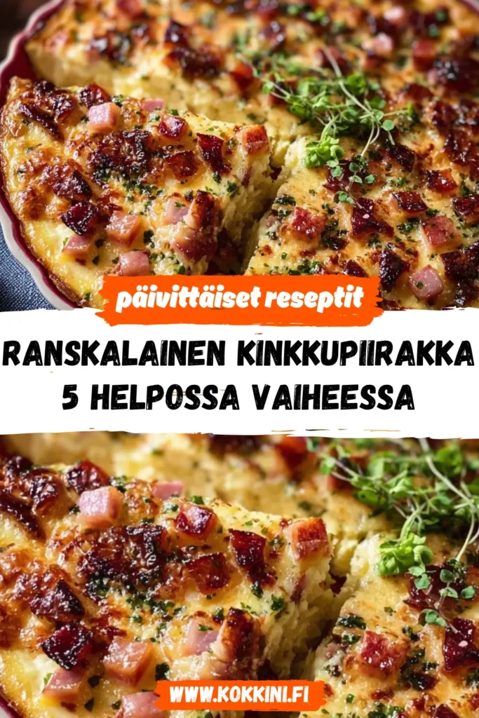 Ranskalainen kinkkupiirakka 5 helpossa vaiheessa
