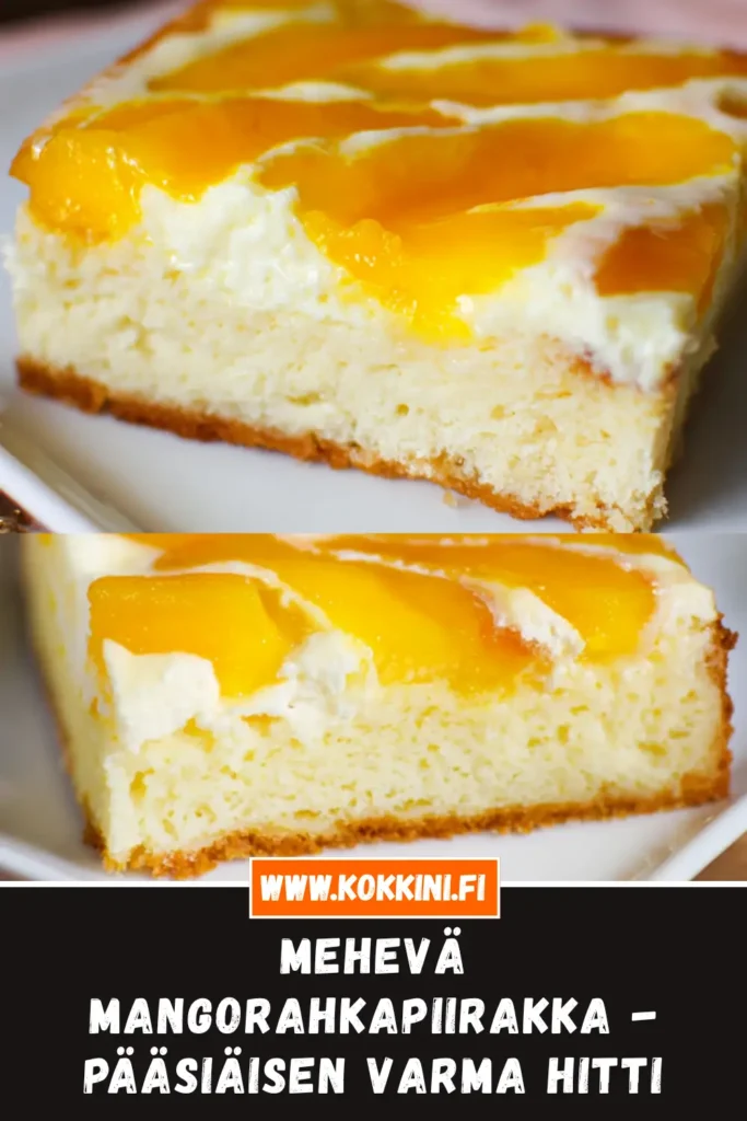Mehevä mangorahkapiirakka - Pääsiäisen varma hitti