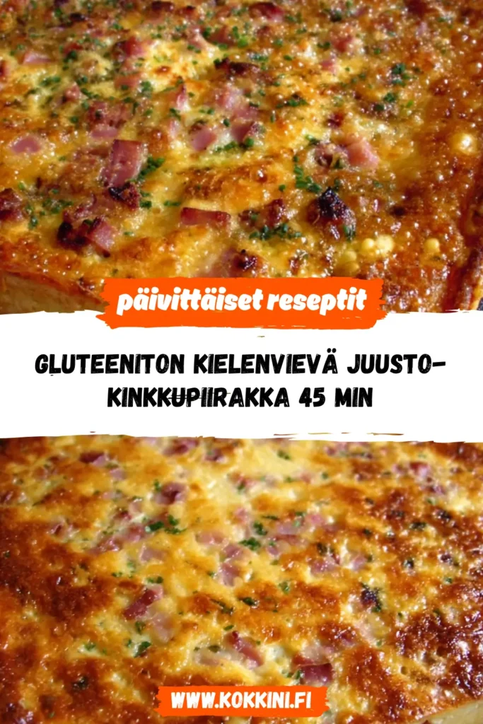 Gluteeniton Kielenvievä juusto-kinkkupiirakka 45 min