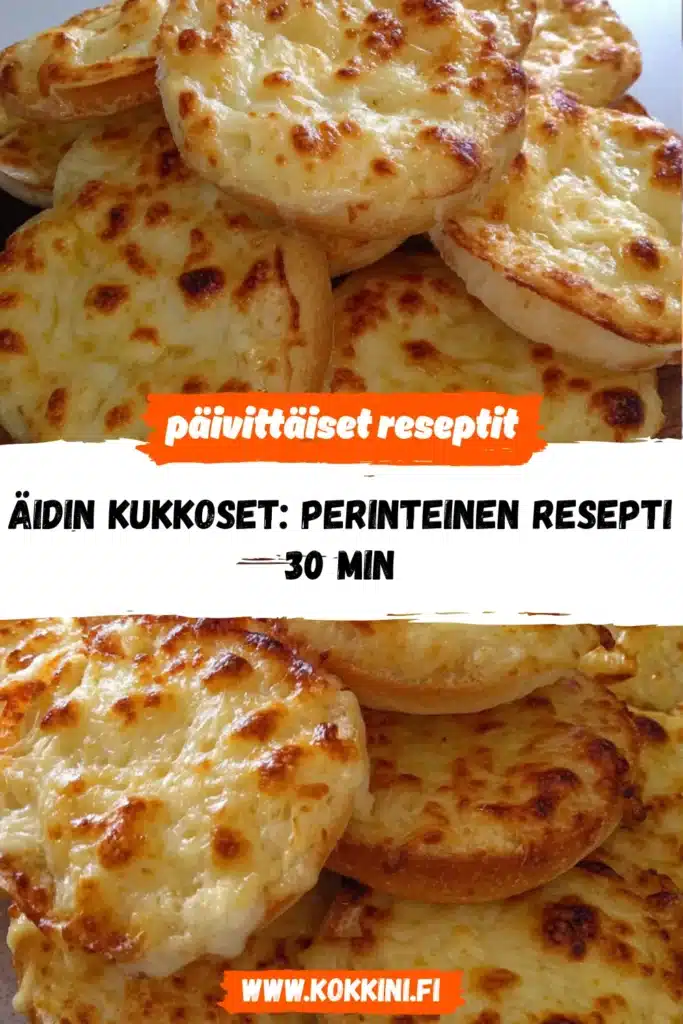 Äidin kukkoset: perinteinen resepti 30 min
