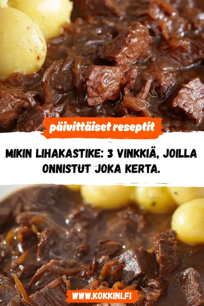 Mikin lihakastike: 3 vinkkiä, joilla onnistut joka kerta.