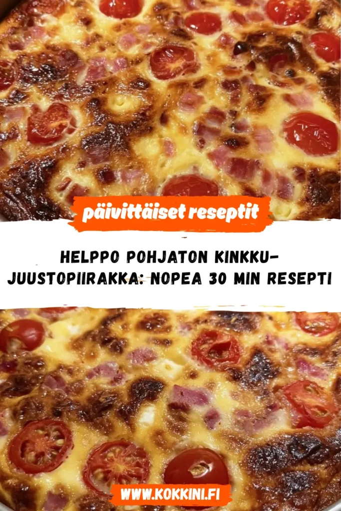 Helppo pohjaton kinkku-juustopiirakka – nopea 30 min resepti